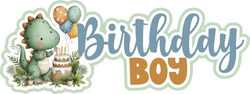 Birthday Boy - DInosaur - Scrapbook Page Title Die Cut