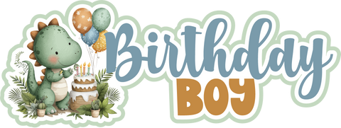 Birthday Boy - DInosaur - Scrapbook Page Title Die Cut