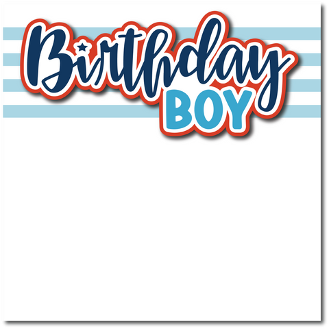 Birthday Boy - Printed Premade Scrapbook Page 12x12 Layout