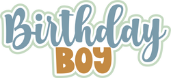 Birthday Boy - Digital Cut File - SVG - INSTANT DOWNLOAD