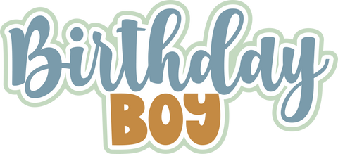 Birthday Boy - Digital Cut File - SVG - INSTANT DOWNLOAD