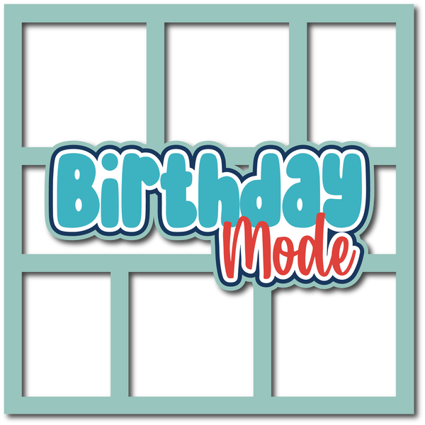 Birthday Mode - 6 Frames - Scrapbook Page Layered Overlay Kit