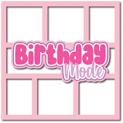 Birthday Mode - 6 Frames - Scrapbook Page Layered Overlay Kit