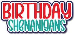 Birthday Shenanigans - Scrapbook Page Title Sticker