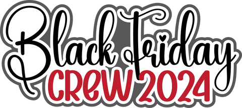 Black Friday Crew 2024 - Scrapbook Page Title Sticker