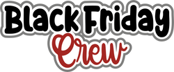 Black Friday Crew - Scrapbook Page Title Sticker