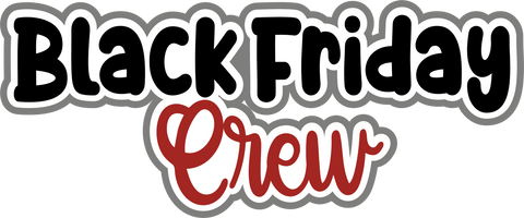 Black Friday Crew - Scrapbook Page Title Sticker