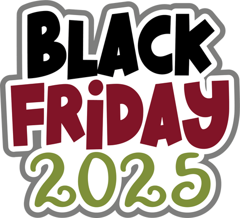 Black Friday 2025 - Digital Cut File - SVG - INSTANT DOWNLOAD