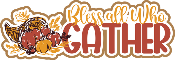 Bless All Who Gather - Scrapbook Page Title Sticker
