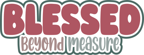 Blessed Beyond Measure - Scrapbook Page Title Die Cut