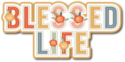 Blessed Life - Scrapbook Page Title Die Cut