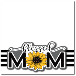 Blessed Mom -  Printed Premade Scrapbook Page 12x12 Layout