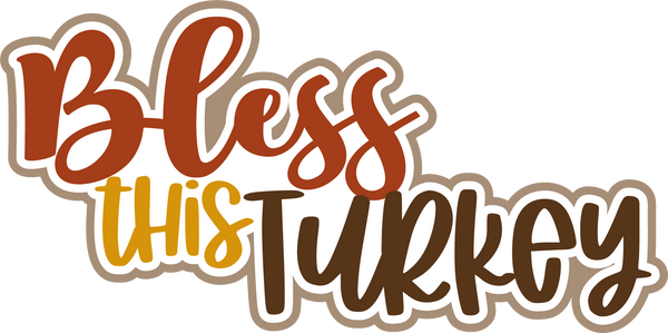 Bless this Turkey - Scrapbook Page Title Sticker
