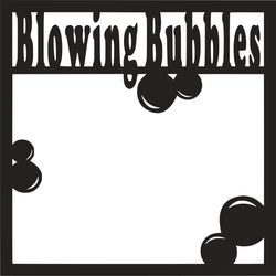 Blowing Bubbles - Scrapbook Page Overlay Die Cut - Choose a Color