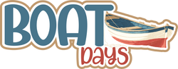 Boat Days - Scrapbook Page Title Die Cut