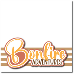 Bonfire Adventures - Printed Premade Scrapbook Page 12x12 Layout