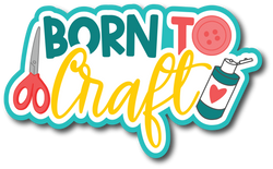 Born to Craft - Scrapbook Page Title Sticker