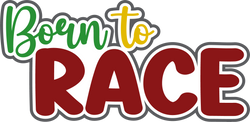 Born to Race - Scrapbook Page Title Sticker