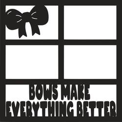 Bows Make Everything Better - 4 Frames - Scrapbook Page Overlay Die Cut - Choose a Color