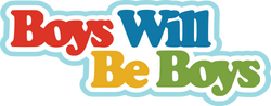 Boys Will Be Boys - Scrapbook Page Title Die Cut