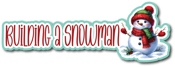 Building a Snowman - Scrapbook Page Title Sticker