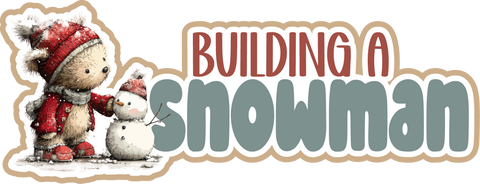 Building a Snowman - Scrapbook Page Title Sticker