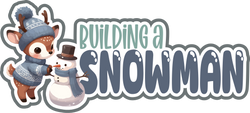 Building a Snowman - Scrapbook Page Title Die Cut