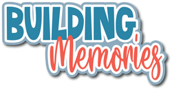 Building Memories - Scrapbook Page Title Die Cut