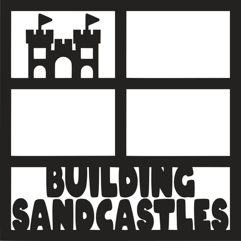 Building Sandcastles  - 4 Frames - Scrapbook Page Overlay
