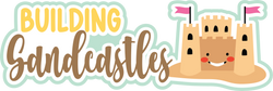 Building Sandcastles - Scrapbook Page Title Die Cut