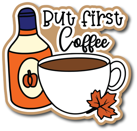 But First Coffee - Scrapbook Page Title Die Cut