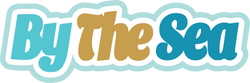By the Sea - Digital Cut File - SVG - INSTANT DOWNLOAD
