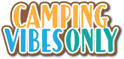 Camping Vibes Only - Scrapbook Page Title Die Cut