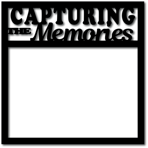 Capturing the Memories - Scrapbook Overlay - Digital Cut File - SVG - INSTANT DOWNLOAD