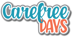 Carefree Days- Scrapbook Page Title Die Cut