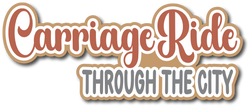 Carriage Ride Through the City - Scrapbook Page Title Die Cut