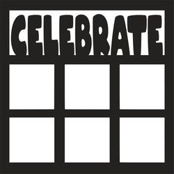 Celebrate - 6 Frames - Scrapbook Page Overlay Die Cut