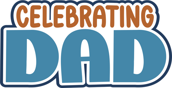 Celebrating Dad - Scrapbook Page Title Sticker