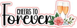 Cheers to Forever - Scrapbook Page Title Die Cut