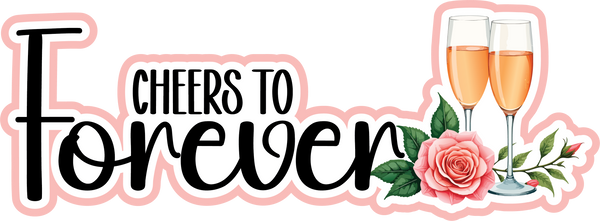 Cheers to Forever - Scrapbook Page Title Die Cut
