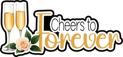 Cheers to Forever - Scrapbook Page Title Die Cut