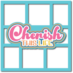 Cherish This Life - 6 Frames - Scrapbook Page Layered Overlay Kit