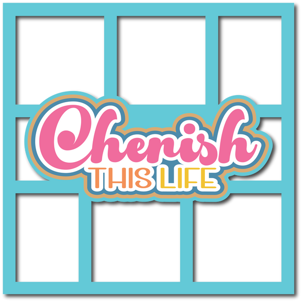 Cherish This Life - 6 Frames - Scrapbook Page Layered Overlay Kit