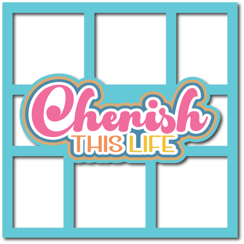 Cherish This Life - 6 Frames - Scrapbook Page Layered Overlay Kit