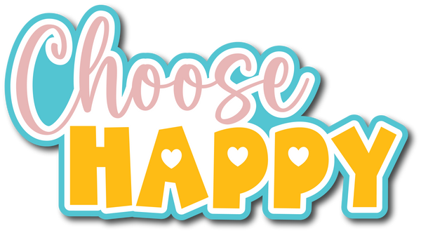Choose Happy - Scrapbook Page Title Sticker