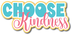 Choose Kindness - Scrapbook Page Title Die Cut