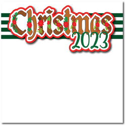 Christmas 2023  - Printed Premade Scrapbook Page 12x12 Layout