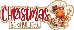 Christmas Baking Crew - Scrapbook Page Title Die Cut