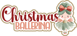 Christmas Ballerina - Scrapbook Page Title Die Cut