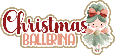 Christmas Ballerina - Scrapbook Page Title Die Cut